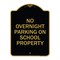 Signmission No Overnight Parking on School Property, Black & Gold Aluminum Sign, 18" x 24", BG-1824-23836 A-DES-BG-1824-23836 - alternate 1
